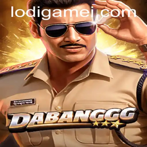 DABANGGG: An Exciting Journey into the World of Lodigame