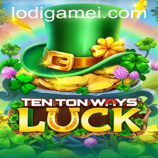 Unveiling the Thrills of TenTonWaysLuck: A Comprehensive Guide