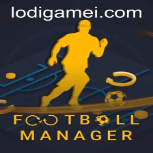 Football Manager: A Comprehensive Guide Featuring Lodigame