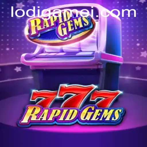 RapidGems777: Exploring the Exciting World of Lodigame